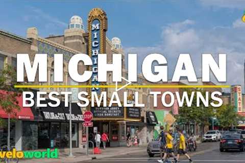 Michigan Small Towns | Top 15 Best Small Towns To Visit In Michigan | Travel Guide