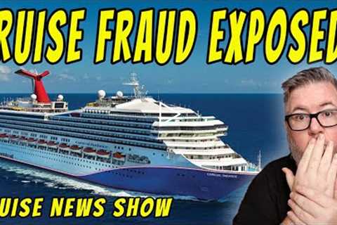 CRUISE NEWS - CRUISE FRAUD, CRUISE CANCELATIONS, CRUISE TIPPING, and MORE