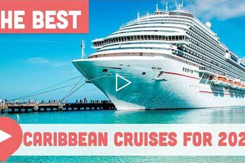 Best Caribbean Cruises for 2022