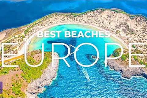 Best Beaches Europe | LUXURIATE at these Top 10 Best Beaches in Europe