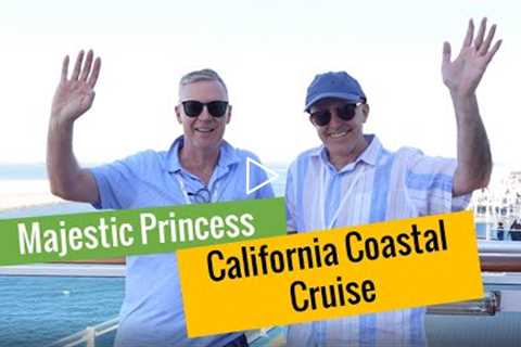Majestic Princess, California Coastal cruise