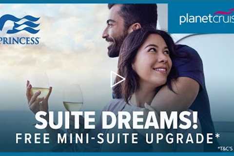 Princess Cruises new offer Free Mini-Suite upgrade* | Planet Cruise