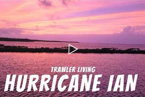 HURRICANE Preparations || Hurricane Ian in the FloridaKeys || TRAWLER life || Fulltime Boat Family