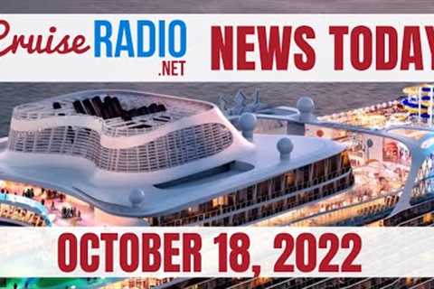 Cruise News Today — October 18, 2022: Icon of the Seas Reveal, Hotel Brand Now Sailing, Celebrity