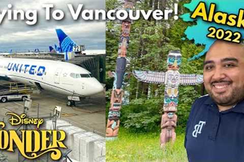TRAVEL DAY & VANCOUVER EXPLORATION! Disney Cruise Alaska 2022! Disney Wonder Cruise Vlog 1