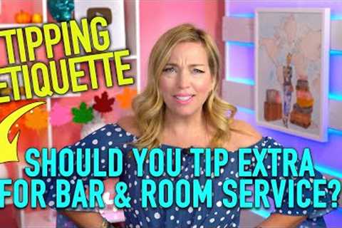 Cruise Questions Today - Tipping Etiquette