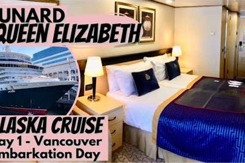 Cunard Queen Elizabeth | Day 1 - Vancouver | Alaska Cruise
