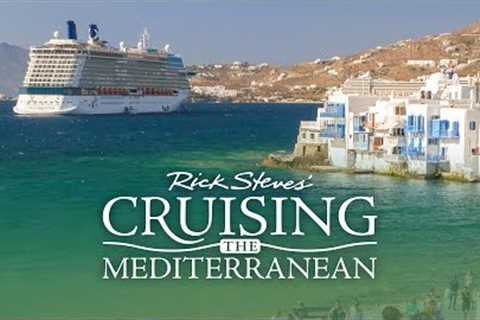Rick Steves'''' Cruising the Mediterranean
