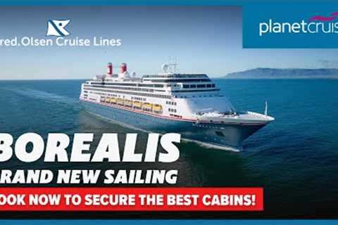 Brand New Sailing with Fred.Olsen on Borealis for 20 nts with FREE on board spend* | Planet Cruise