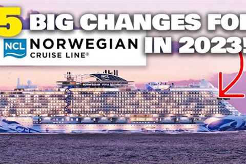 5 BIG CHANGES coming to Norwegian Cruise Line in 2023!