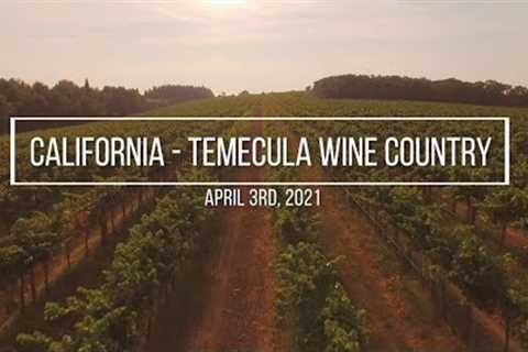 Best Wineries In California - Day #1 in Temecula Wine Country