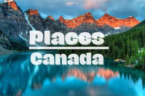 Top 15 places to visit in Canada _ Travel Video _ Tourism