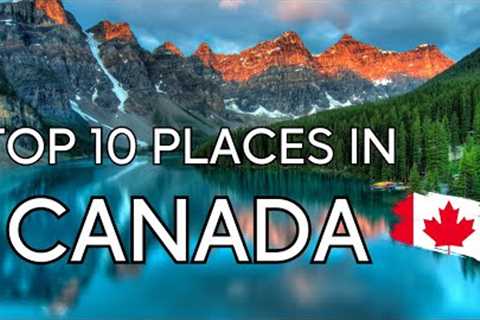 Discovering canada top 10 must-visit tourist destinations - travel video