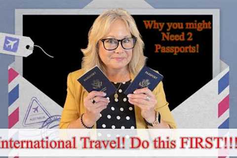International Travel! Get These Things Done NOW!
