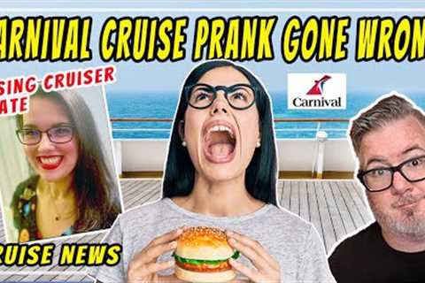 CRUISE NEWS - Carnival Cruisers Angry Over Prank, Missing Cruise Update, MSC Godmother