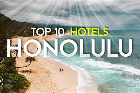 The Top 10 BEST Hotels & Resorts in Honolulu, Hawaii (2023)
