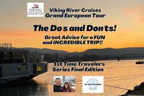 Viking River Cruise Grand European Tour recommended Do''s and Don''ts