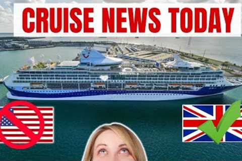 Cruise News: No U.S. Cruisers Allowed on New Florida Ship, Nassau Cruise Port Progress, Open Date