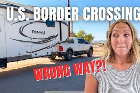 Crossing the U.S. Border in Mexicali... Our Baja Mexico RV Trip is ENDING