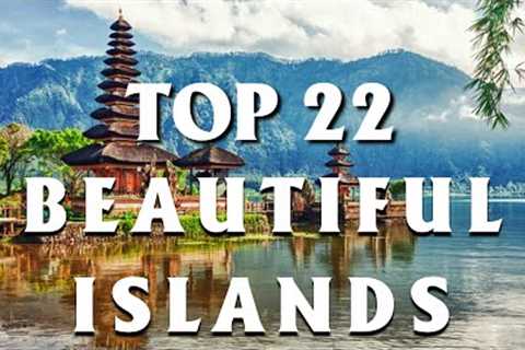 Top 22 Most Beautiful Islands in the World | Travel Video