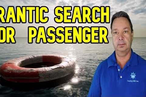 MASSIVE SEARCH FOR MISSING CARNIVAL PASSENGER  - CRUISE NEWS