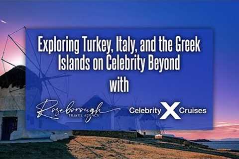 Exploring Turkey, Italy, & the Greek Islands on Celebrity Beyond | Celebrity Cruises | Event..