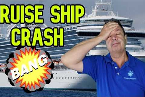 CRUISE SHIP CRASHES INTO DOCK - CRUISE NEWS