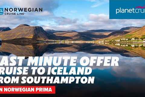 New Last Minute Special offer! Cruise on Norwegian Prima from Southampton | Planet Cruise