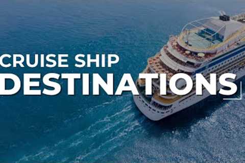 Best Cruise Ship Destinations In The World - Travel Video