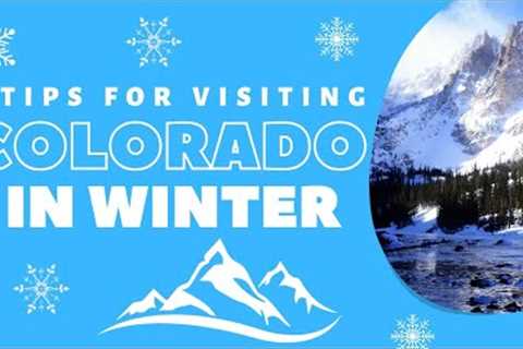 5 Tips for Visiting Colorado in WINTER (From a Local!)