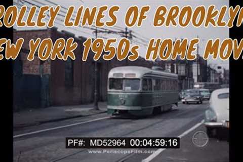 TROLLEY LINES OF BROOKLYN NEW YORK  1950s HOME MOVIE  (SILENT FILM) MD52964