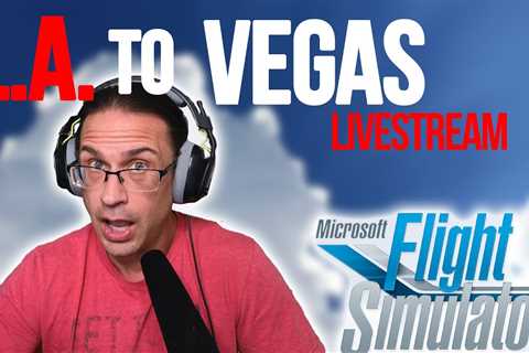 Join the Live Stream of a Simulator Flight from LA to Vegas – Let’s Chat!