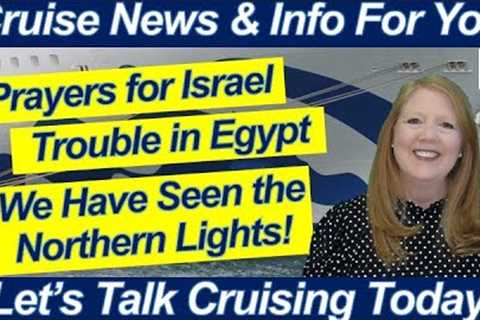 CRUISE NEWS PRAYERS FOR ISRAEL WHAT I PACKED WRONG FOR NORWAY NORTHERN LIGHTS CRUISE ISLAND PRINCESS