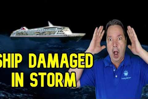 CRUISE SHIP DAMAGED AS IT GETS CAUGHT IN A STORM