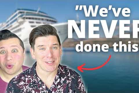 We’ve cruised on over 65 cruises, BUT we’ve NEVER done this!