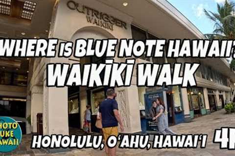 Where is Blue Note Hawaii?  How is the Food at Blue Note Hawaii?  Waikiki Walk November 5, 2023