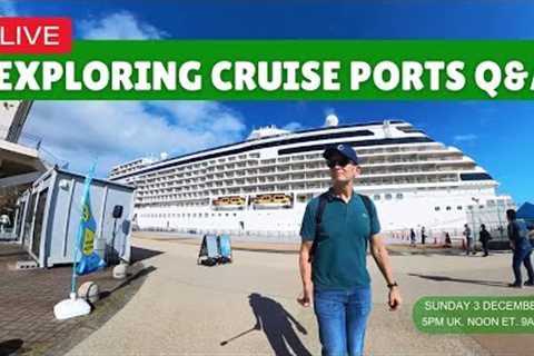 Cruise Port Tours & Exploring Live Q&A: Sunday 3 December 2024: UK 5pm/ET Noon/PT 9am