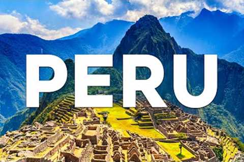 Top 10 Best Things to Do in Peru [Peru Travel Guide 2024]
