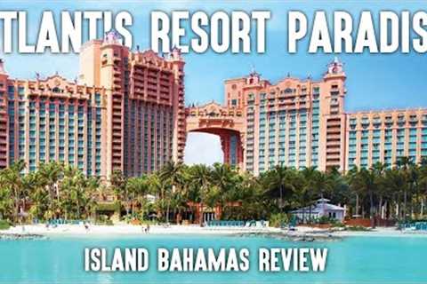 Atlantis Resort Paradise Island Bahamas Review