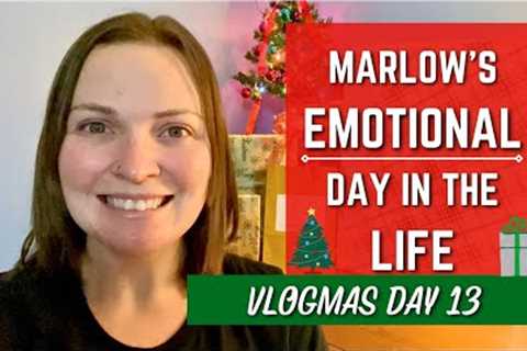 Marlow''s Emotional Day in the Life - Vlogmas Day 13