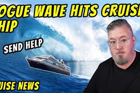 CRUISE SHIP HIT BY ROGUE WAVE and TODAY''S CRUISE NEWS