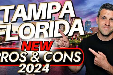 NEW Pros and Cons of Living In Tampa Florida 2024