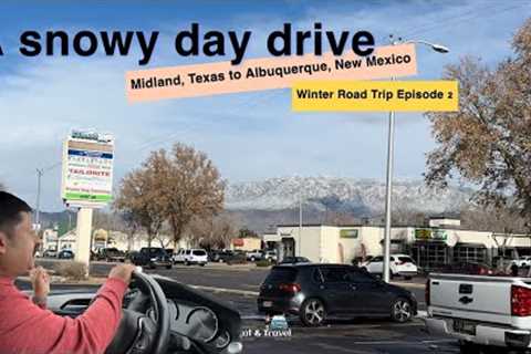 Driving on a snowy day | Midland, TX to Albuquerque, NM | Winter Road Trip Episode 2