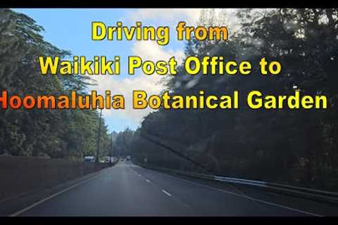 [4K] Driving from Waikiki Post Office to Hoomaluhia Botanical Garden in Kaneohe, Oahu, Hawaii