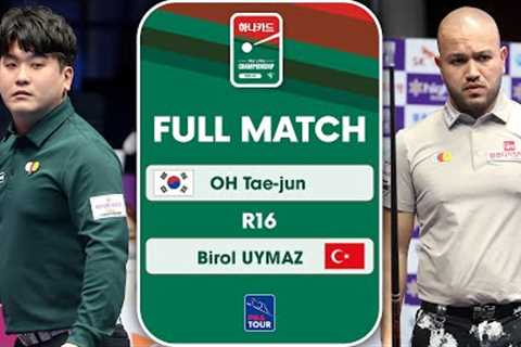 FULL MATCH: OH Tae-jun - Birol UYMAZ | PBA R16 | Hana Card Championship 2023