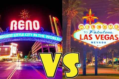 Reno vs Las Vegas - Which should you visit?