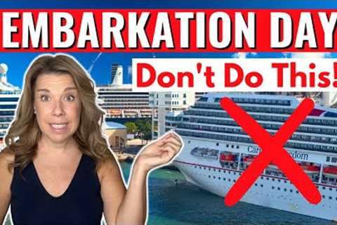 20 Cruise Embarkation Day Do''s & Don''ts Every Cruiser MUST Know