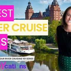 Six Best River Cruise Lines! Which One is Right for You?