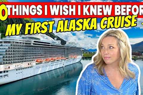 20 Things I Wish I Knew Before My First Alaska Cruise