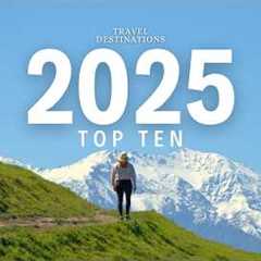 Top 10 Places to Travel in 2025 | Hidden Gems & Insider Tips | MUST-VISIT Travel Destinations..